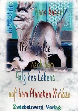 E-Book (pdf) Die Begierde nach dem Salz des Lebens auf dem Planeten Xiridan von Hans Kassel