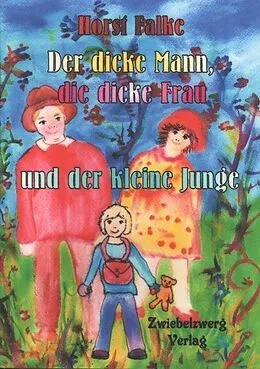 E-Book (pdf) Der dicke Mann, die dicke Frau und der kleine Junge von Horst Falke