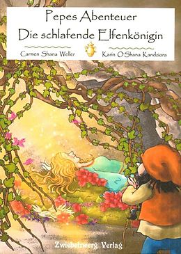 E-Book (pdf) Pepes Abenteuer - Die schlafende Elfenkönigin von Carmen Shana Weller