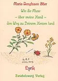 E-Book (pdf) Wie die Muse - über meine Hand - den Weg zu deinem Herzen fand von Maria Bengtsson Stier