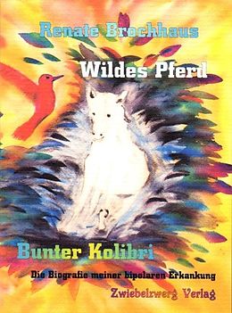 E-Book (pdf) Wildes Pferd - bunter Kolibri von Renate Brochhaus