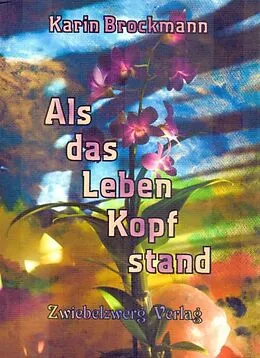 E-Book (pdf) Als das Leben Kopf stand von Karin Brockmann