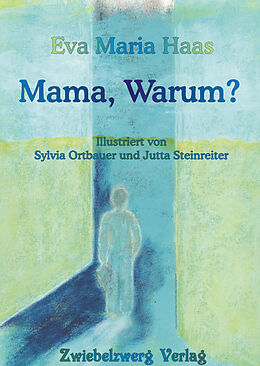 Kartonierter Einband (Kt) Mama, Warum? von Eva Maria Haas