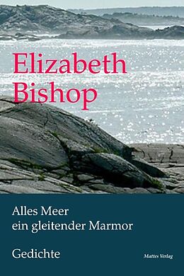 Kartonierter Einband Alles Meer ein gleitender Marmor von Elizabeth Bishop