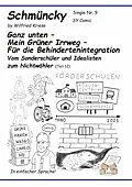 E-Book (epub) Schmüncky Single Nr 9 Ganz unten Mein Grüner Irrweg Für die Behindertenintegration von Wilfried Kriese