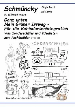 E-Book (epub) Schmüncky Single Nr 9 Ganz unten Mein Grüner Irrweg Für die Behindertenintegration von Wilfried Kriese