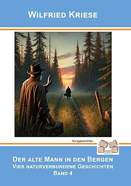 E-Book (epub) Der alte Mann in den Bergen - Band 4 von Wilfried Kriese