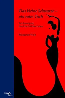 E-Book (pdf) Das kleine Schwarze - ein rotes Tuch von Margarete Wein