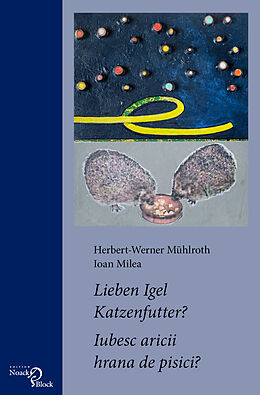 E-Book (pdf) Lieben Igel Katzenfutter? / Iubesc aricii hrana de pisici? von Ioan Milea, Herbert-Werner Mühlroth