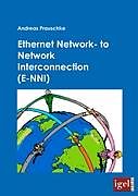 Kartonierter Einband Ethernet Network- to Network Interconnection (E-NNI) von Andreas Prauschke
