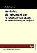 Kartonierter Einband Mentoring als Instrument der Personalentwicklung von Moritz Niemeier