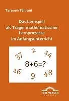 E-Book (pdf) Das Lernspiel als Träger mathematischer Lernprozesse im Anfangsunterricht von Taraneh Tehrani