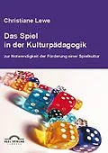 E-Book (pdf) Das Spiel in der Kulturpädagogik von Christiane Lewe