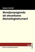 E-Book (pdf) Mundpropaganda als steuerbares Marketinginstrument von Stephan Schmidt