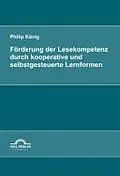E-Book (pdf) Förderung der Lesekompetenz durch kooperative und selbstgesteuerte Lernformen von Philip König