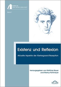 Kartonierter Einband Existenz und Reflexion: Aktuelle Aspekte der Kierkegaard-Rezeption von Johnny Kondrup, Elin Fredsted, Tim Hagemann
