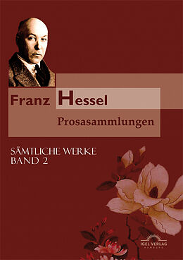 Fester Einband Sämtliche Werke in fünf Bänden / Prosasammlungen von Franz Hessel