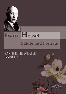 Fester Einband Sämtliche Werke in fünf Bänden / Städte und Porträts von Franz Hessel