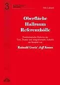 E-Book (pdf) Oberfläche - Hallraum - Referenzhölle: Postdramatische Diskurse um Text, Theater und zeitgenössische Ästhetik am Beispiel von Rainald Goetz' "Jeff Koons". von Nils Lehnert, Stefan Greif