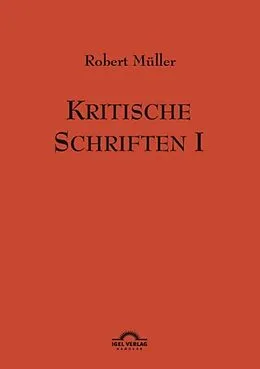 E-Book (pdf) Robert Müller: Kritische Schriften 1 von Günter Helmes
