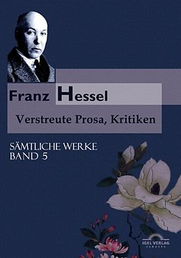 E-Book (pdf) Sämtliche Werke in 5 Bänden 05. Franz Hessel: Verstreute Prosa, Kritiken von Hartmut Vollmer
