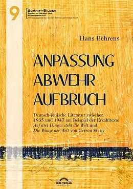 E-Book (pdf) Anpassung - Abwehr - Aufbruch. Deutsch-jüdische Literatur zwischen 1935 und 1947 am Beispiel der Erzähltexte "Auf drei Dingen steht die Welt" und "Die Waage der Welt" von Gerson Stern von Hans Behrens
