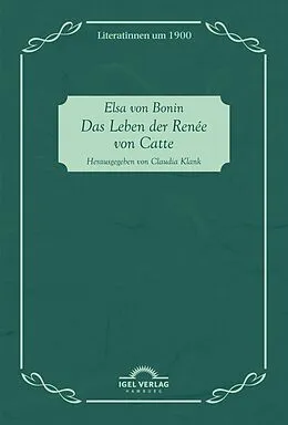 E-Book (pdf) Das Leben der Renée von Catte von Claudia Klank, Elsa von Bonin