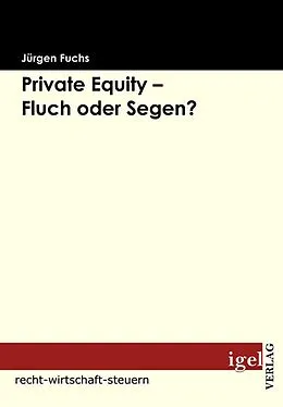 E-Book (pdf) Private Equity - Fluch oder Segen? von Jürgen Fuchs