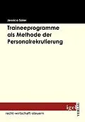 E-Book (pdf) Traineeprogramme als Methode der Personalrekrutierung von Jessica Saier
