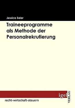 E-Book (pdf) Traineeprogramme als Methode der Personalrekrutierung von Jessica Saier