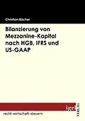 E-Book (pdf) Bilanzierung von Mezzanine-Kapital nach HGB, IFRS und US-GAAP von Christian Bächer