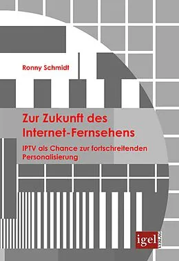 E-Book (pdf) Zur Zukunft des Internet-Fernsehens von Ronny Schmidt