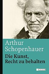 Fester Einband Die Kunst, Recht zu behalten von Arthur Schopenhauer