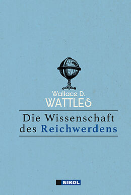 Fester Einband Die Wissenschaft des Reichwerdens von Wallace D Wattles