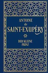 Fester Einband Der kleine Prinz (mit den farbigen Illustrationen des Autors) von Antoine de Saint-Exupéry
