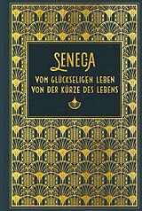 Fester Einband Vom glückseligen Leben / Von der Kürze des Lebens von Seneca