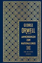 Fester Einband Anmerkungen zum Nationalismus und weitere Essays von George Orwell