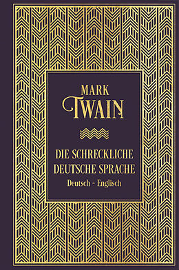 Fester Einband Die schreckliche deutsche Sprache: Zweisprachige Ausgabe von Mark Twain