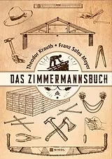 Fester Einband Das Zimmermannsbuch von Theodor Krauth, Franz Sales Meyer