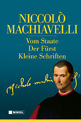 Fester Einband Niccolo Machiavelli: Hauptwerke von Niccolo Machiavelli