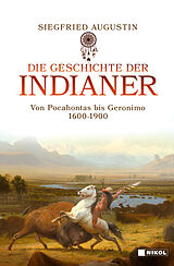 Fester Einband Die Geschichte der Indianer von Siegfried Augustin