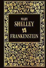 Fester Einband Frankenstein oder Der neue Prometheus von Mary W. Shelley