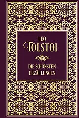 Fester Einband Tolstoi: Die schönsten Erzählungen von Leo Tolstoi