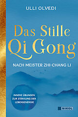 Fester Einband Das Stille Qi Gong nach Meister Zhi-Chang Li von Ulli Olvedi