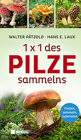 Fester Einband 1 x 1 des Pilzesammelns von Walter Pätzold, Hans E. Laux