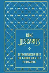 Fester Einband Betrachtungen über die Grundlagen der Philosophie von René Descartes