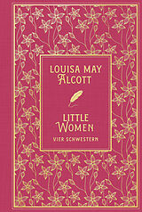Fester Einband Little Women: Vier Schwestern von Louisa May Alcott