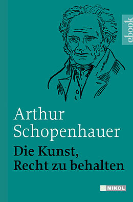 E-Book (epub) Die Kunst, Recht zu behalten von Arthur Schopenhauer