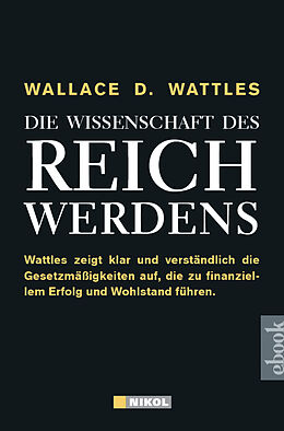 E-Book (epub) Die Wissenschaft des Reichwerdens von Wallace D Wattles