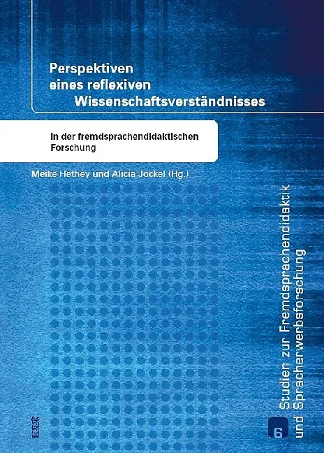 Perspektiven eines reflexiven Wissenschaftsverständnisses in der fremdsprachendidaktischen Forschung